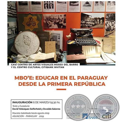 MBO'E: EDUCAR EN EL PARAGUAY DESDE LA PRIMERA REPBLICA - Texto y Curadura:  David Velzquez Seiferheld y Osvaldo Salerno - Mircoles, 6 de Marzo de 2019